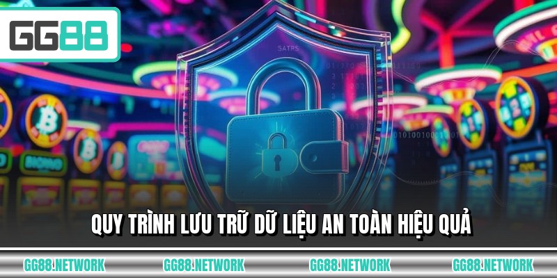 Quy trình lưu trữ dữ liệu an toàn hiệu quả