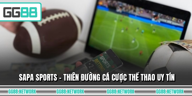 Sapa Sports - Thiên Đường Cá Cược Thể Thao Uy Tín
