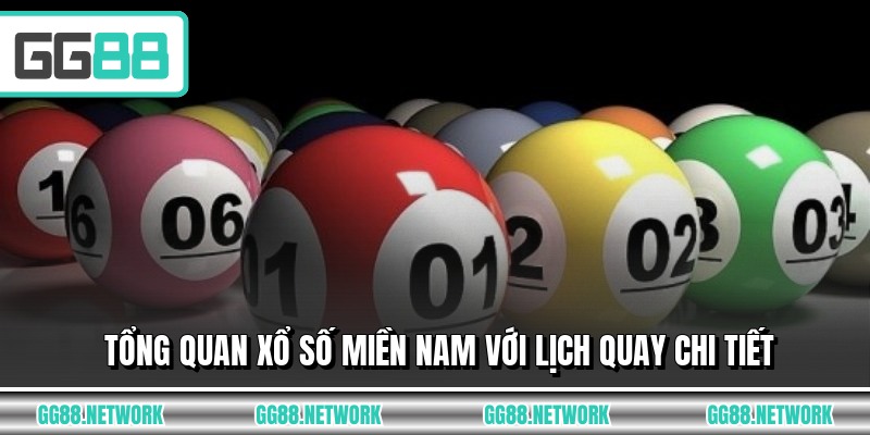 Tổng quan xổ số miền Nam với lịch quay chi tiết